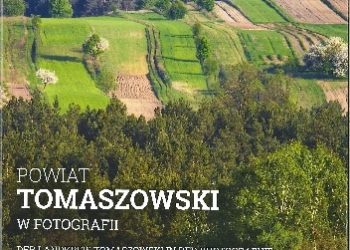 Wojciech Gromek – Powiat tomaszowski w fotografii