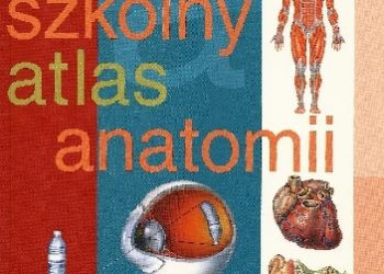Praca zbiorowa – Szkolny atlas anatomii