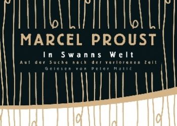 Marcel Proust – In Swanns Welt