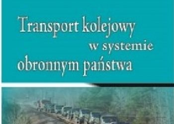 Katarzyna Pietrzyk-Wiszowaty – TRANSPORT KOLEJOWY W SYSTEMIE OBRONNYM PAŃSTWA