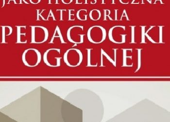 Roman Schulz – Edusfera jako holistyczna kategoria pedagogiki ogólnej