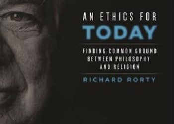 Richard Rorty – An Ethics For Today