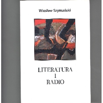Wiesław Szymański – Literatura i radio