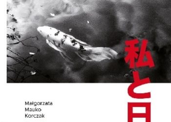 Małgorzata Mauko Korczak – Ja. Japonia/ 私と日本
