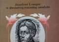 Praca zbiorowa, Jerzy Pośpiech – „Ojczyźnie jest niczem nie dłużny…” Józefowi Lompie w dwusetną rocznicę urodzin