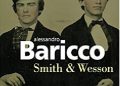 Alessandro Baricco – Smith & Wesson