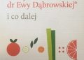 Beata Anna Dąbrowska – Dieta warzywno-owocowa dr Ewy Dąbrowskiej i co dalej