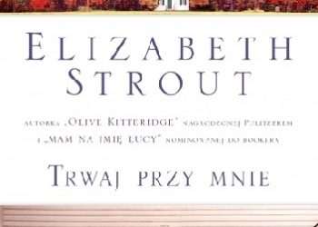Elizabeth Strout – Trwaj przy mnie