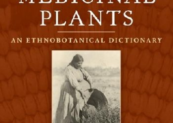 Daniel E. Moerman – Native American Medicinal Plants. An Ethnobotanical Dictionary