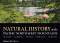 Daniel Mathews – Natural History of the Pacific Northwest Mountains. Plants, Animals, Fungi, Geology, Climate. Timber Press Field Guide