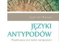 Szymon Huptyś – Języki antypodów. Współczesny stan badań nad językami papuaskimi i austronezyjskimi