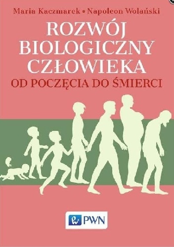 Napoleon Wolański, Maria Kaczmarek – Rozwój biologiczny człowieka od poczęcia do śmierci