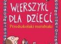 Patrycja Kasprzak – Wierszyki dla dzieci. Przedszkolaki rozrabiaki.
