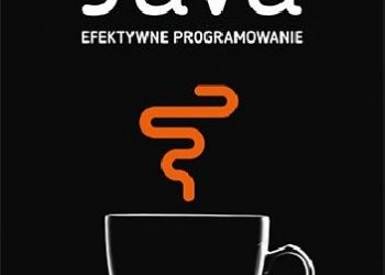 Joshua Bloch – Java. Efektywne programowanie. Wydanie III