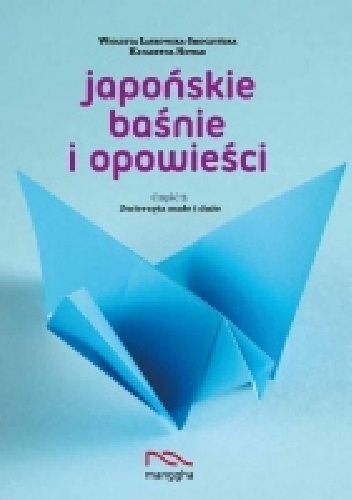 Katarzyna Nowak, Wioletta Laskowska-Smoczyńska – Japońskie baśnie i opowieści cz. 2 Zwierzęta małe i duże