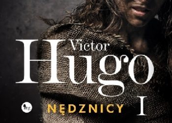 Victor Hugo – Nędznicy. Tom 1