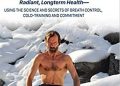 Wim Hof – The Way of the Iceman: How the Wim Hof Method Creates Radiant, Longterm Health