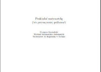 Grzegorz Jarzembski – Poukładać matematykę (lub przynajmniej próbować)