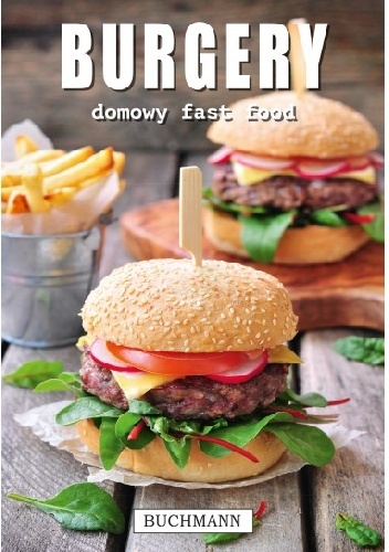 Praca zbiorowa – Burgery. Domowy fast food