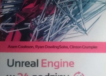 Unreal Engine w 24 godziny. Nauka tworzenia gier