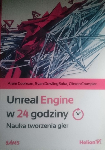 Unreal Engine w 24 godziny. Nauka tworzenia gier
