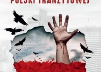 Waldemar Żyszkiewicz – Krótki bilans Polski tranzytowej