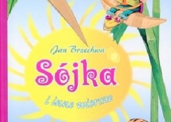 Jan Brzechwa – Sójka i inne wiersze