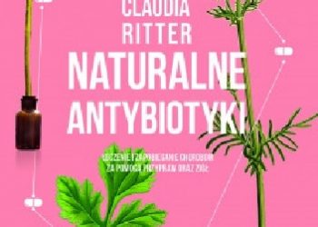 Claudia Ritter – Naturalne antybiotyki