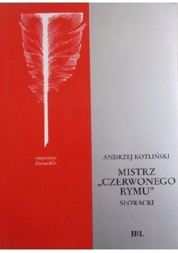 Andrzej Kotliński – Mistrz „czerwonego rymu”. Słowacki