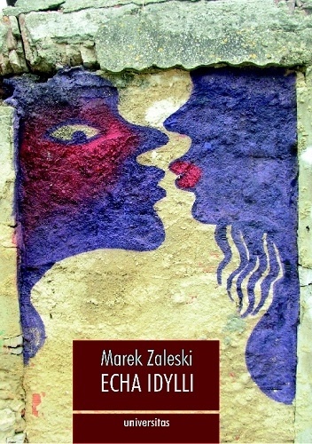 Marek Zaleski – Echa Idylli w literaturze polskiej doby nowoczesności i późnej nowoczesności