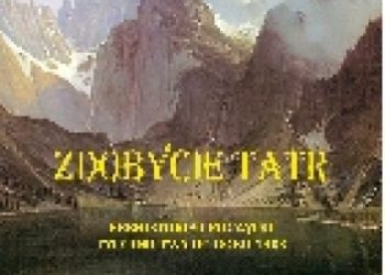 Jan Kiełkowski – Zdobycie Tatr. Historia i kronika taternictwa