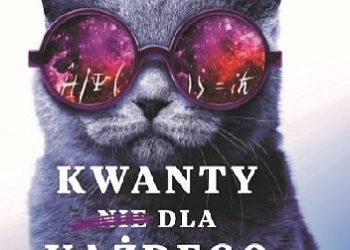Art Hobson – Kwanty dla każdego. Jak zrozumieć to, czego nikt nie rozumie