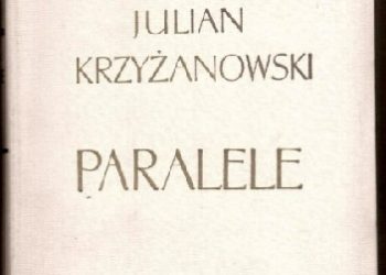 Julian Krzyżanowski – Paralele. Studia porównawcze z pogranicza literatury i folkloru