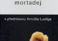 Petr Kolář – Mortadej (s předmluvou Arnošta Lustiga)