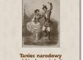 Tomasz Nowak – Taniec narodowy w polskim kanonie kultury. Źródła, geneza, przemiany
