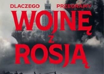Mirosław Różański – Dlaczego przegramy wojnę z Rosją