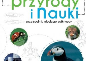 Christian Bouchardy, Robert Pince – Świat przyrody i nauki. Przewodnik młodego odkrywcy