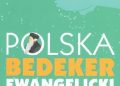 Marcin Żerański – Polska. Bedeker ewangelicki