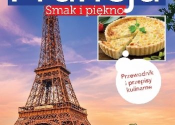 Iwona Czarkowska – Francja. Smak i piękno.