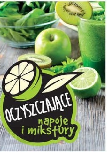 Praca zbiorowa – Oczyszczające napoje i mikstury