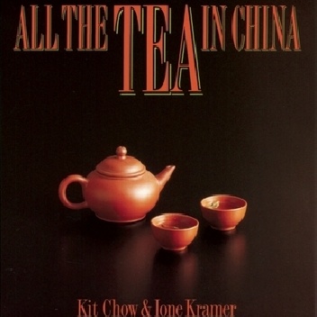 Kit Chow, Ione Kramer – All the Tea in China