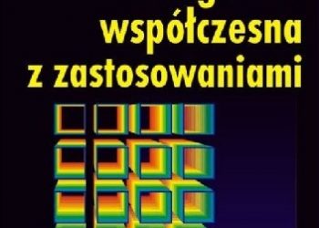 William Gilbert, Keith Nicholson – Algebra współczesna z zastosowaniami