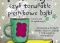 Katarzyna Kluczwajd – Piernikajki, czyli toruńskie piernikowe bajki (niekoniecznie dla najmłodszych)