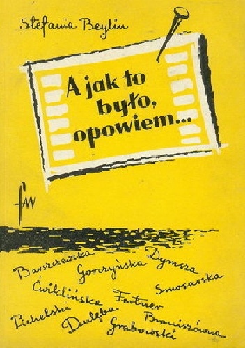 Stefania Beylin – A jak było, opowiem…