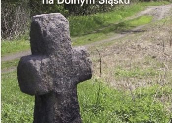 Komorowski Witold – Kamienne krzyże i kapliczki na Dolnym Śląsku