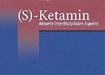 Roderich Klose – (S)-Ketamin: Aktuelle Interdisziplinäre Aspekte (German Edition)