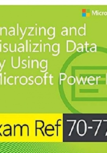 Daniil Maslyuk – Exam Ref 70-778 Analyzing and Visualizing Data by Using Microsoft Power BI