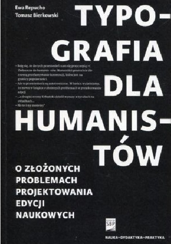 Tomasz Bierkowski, Ewa Repucho – Typografia dla humanistów. O złożonych problemach projektowania edycji naukowych