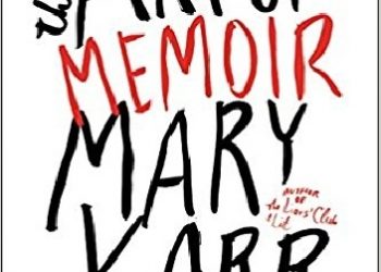 Mary Karr – The Art of Memoir