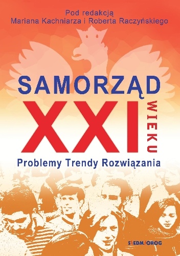 Marian Kachniarz, Robert Raczyński – Samorząd XXI wieku. Problemy, trendy, rozwiązania